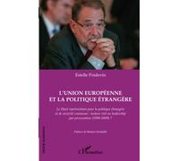 L'Union Européenne et la politique étrangère: Le Haut représentant pour la politique étrangère et de sécurité commune : moteur réel ou leadership par procuration ? (1999-2009)