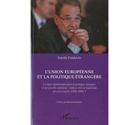 L'Union Européenne et la politique étrangère Le Haut représentant pour la politique étrangère et de sécurité commune : moteur réel ou leadership par procuration ? (1999-2009) - Estelle Poidevin - L'ha