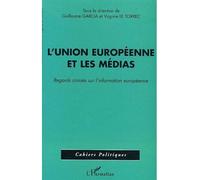 L'Union Européenne et les médias Regards croisés sur l'information européenne - Neil Gavin - L'harmattan - broché - Etude