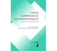 L'Union européenne et l'extraterritorialité: Acteurs, fonctions, réactions