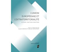 L'Union européenne et l'extraterritorialité Acteurs, fonctions, réactions - Alan Hervé - Presses Universitaires Rennes - broché - Etude