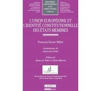 L'union européenne et l'identité constitutionnelle des états membres François-Xavier Millet (Auteur)