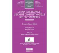L'union européenne et l'identité constitutionnelle des états membres Prix de thèse du conseil constitutionnel 2013, prix de thèse mauro cappelletti - François-Xavier Millet - Lgdj - broché - Etude