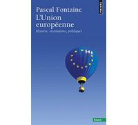 L'Union européenne: Histoire, institutions, politiques