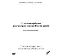 L'Union européenne pour une paix juste au Proche-Orient 2 dvd) pour - Colloque Du 4 Juin 2 - L'harmattan - broché - Livre