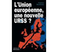 L'Union européenne, une nouvelle URSS ?