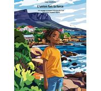L'union fait la force Un voyage à travers l'Afrique du Sud, découvre Robben Island - Faty Sambou - Le Buntu Village - broché - Contes et légendes jeunesse