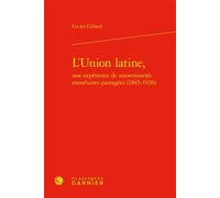 L'Union latine, - Lucien Gillard - Classiques Garnier - relié - Etude
