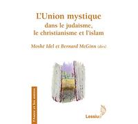 L'union mystique dans le judaïsme, le christianisme et l'islam