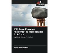 L'Unione Europea "esporta" la democrazia in Africa: Legittimità, strumenti e risultati.