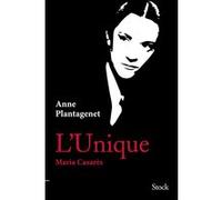 L'Unique. Maria Casarès Anne Plantagenet (Auteur)