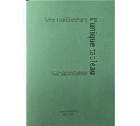 L'unique tableau Anne-Lise BlanchardAnne-Lise Blanchard (Auteur)