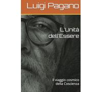 L'Unità dell'Essere: Il viaggio cosmico della Coscienza