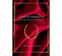 L'UNITA' PERDUTA: STORIA DEL DANTE SETTECENTESCO