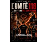 L'unité 118 La caserne des condamnés: Tome 1