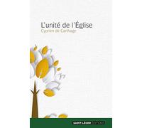 L'unité de l'Eglise: Cyprien de Carthage