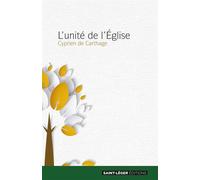 L'unité de l'Eglise - Cyprien De Carthage - Saint-Leger Eds - broché - Essai