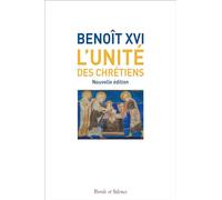 L'UNITE DES CHRETIENS: NOUVELLE EDITION