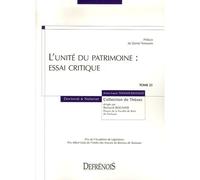 L'unité du patrimoine : essai critique Prix de l'académie de législation. prix albert viala de l'ordre des avocats du b - Thomat-raynaud a.-l. - Defrenois Eds - broché - Essai