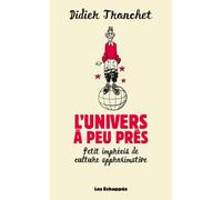 L'Univers à peu près. Petit imprécis de culture approximative - Didier Tronchet - Les Echappes - cartonné - Bande dessinée