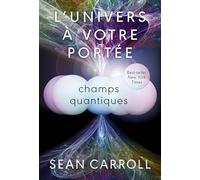 L'Univers à votre portée Sean Carroll (Auteur)