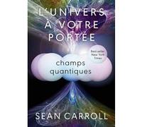 L'Univers à votre portée: Champs quantiques