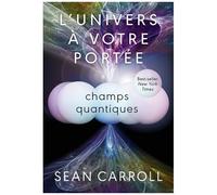 L'univers À Votre Portée - Tome 2, Champs Quantiques