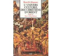 L'univers culturel des chrétiens d'orient - KHAWAM RENE - Cerf - broché - Etude