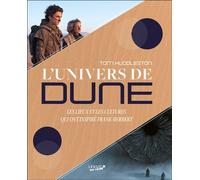 L'univers de Dune Les Lieux et les cultures qui ont inspiré Frank Herbert - Tom Huddlestone - Leduc Pop Culture - relié - Roman