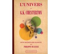 L'univers De G.K. Chesterton - Petit Dictionnaire Raisonné