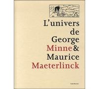 L'univers de George Minne et de Maurice Maeterlinck Robert Hoozee (Auteur), Marian Bisanz-Prakken (Auteur), Denis Laoureux (Auteur), Inga Rossi-Schimpf (Auteur)