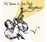 Jean-Claude Borelly : L¿Univers De Jean-Claude Borelly