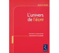 L'univers De L'écrit - Comment La Culture Écrite Donne Forme À La Pensée