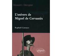 L'univers de Miguel de Cervantes - Raphaël Carrasco - Ellipses - broché - Essai