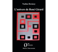 L'univers de René Girard Entretiens - Nadine Dormoy - Orizons - broché - Essai
