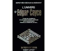 Dorothée Koechlin de Bizemont – L'univers d'Edgar Cayce – Tome 1 – Éditions Robert Laffont