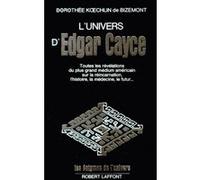 Dorothée Koechlin de Bizemont – L'univers d'Edgar Cayce – Tome 1 – Éditions Robert Laffont