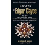 L'univers d'Edgar Cayce - tome 3 - Univers d'Edgar Cayce Tome 3 - Dorothée Koechlin de Bizemont - Robert Laffont - Livre