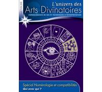 L'univers des Arts Divinatoires, n° 9 : Numérologie et Compatibilité Qui avec Qui ?