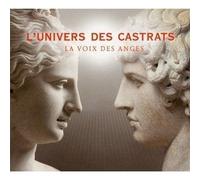 L'univers Des Castrats : La Voix Des Anges