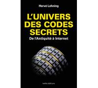 L'univers des codes secrets : De l'Antiquité à Internet