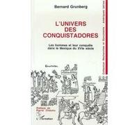L'univers des conquistadores Josiane Grunberg (Auteur)