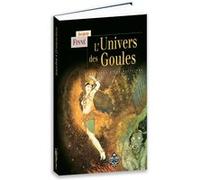 L'univers des goules Jacques Finné (Auteur)