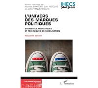 L'univers des marques politiques: Stratégies médiatiques et techniques de mobilisation