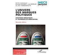 L'univers des marques politiques: Stratégies médiatiques et techniques de mobilisation