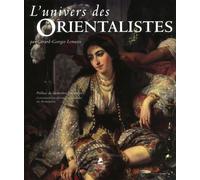 L'univers des Orientalistes - Gérard-Georges Lemaire - Place Des Victoires Eds - broché - Monographie