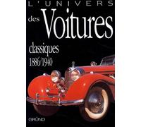 L'Univers Des Voitures Classiques 1886/1940