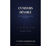 L'Univers dévoilé: Genèse du cosmos, monstres gravitationnels et nature du réel