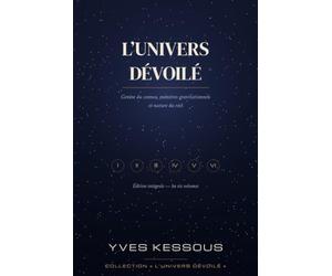 L'Univers dévoilé: Genèse du cosmos, monstres gravitationnels et nature du réel