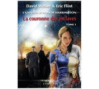 L'univers D'honor Harrington - La Couronne Des Esclaves - Tome 1